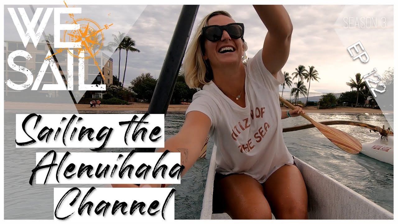 WE Sail from the Big Island to Maui Overnight | Episode 122