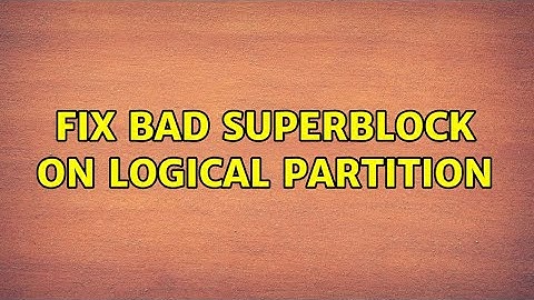 Fix bad superblock on logical partition