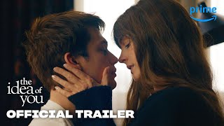 The Idea of You – Official Trailer | Prime Video