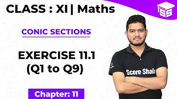 EXERCISE 11.1 (Q1 - Q9) Class 11 Maths | Chapter 11 Conic Section | NCERT
