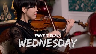 Wednesday - Paint it Black Violin COVER🎻