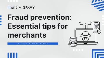 Fraud prevention: Essential tips for merchants | Sift + Gr4vy