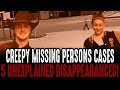 The creepiest cases of people disappearing  volume 3