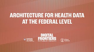 Architecture for health data at the federal level