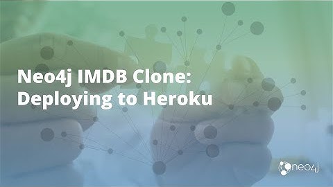 Neo4j IMDB Clone: Deploying to Heroku