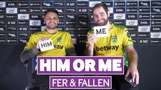 Him or Me | FalleN & fer