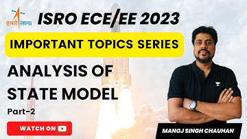 ISRO (ECE/EE)-2023 | Important Topics Series | Analysis of State Model | P2 | Manoj Singh Chauhan