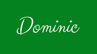 Learn how to Sign the Name Dominic Stylishly in Cursive Writing