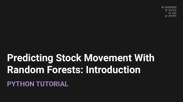 Predicting Stock Price Movement With Random Forests | Introduction