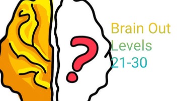 Brain out Level 21-30 gameplay walkthrough