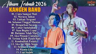 Cinta Sampai Mati, Merayu Tuhan, Takkan Terganti - Kangen Band (Full Album Terbaik 2026 Terbaru)