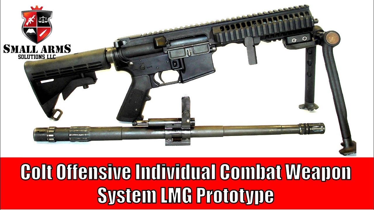 Colt Offensive Individual Combat Weapon System LMG Prototype - YouTube