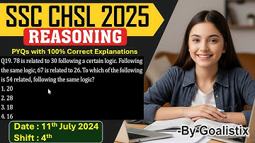SSC CHSL Reasoning 2025 💥11th July 2024 Shift-4 | PYQs with 100% ✔️Answers 🚀 Must Watch! | Goalistix