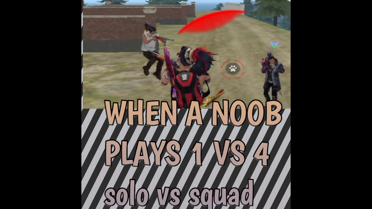 When a noob plays solo vs squad | 1vs 4 Noob gamer - YouTube