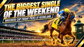 Breeders Cup Friday at Keeneland: Why Hughes Is the Biggest Single of the Weekend