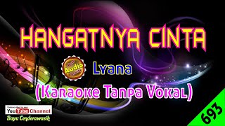 Hangatnya Cinta by Lyana [Original Audio-HQ] | Karaoke Tanpa Vokal