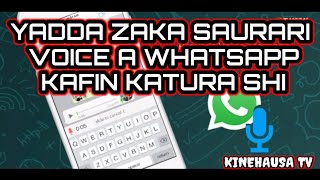 YADDA ZAKA SAURARI?  VOICE? A WHATSAPP  KAFIN KATURA SHI?