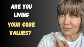 Discovering Your Core Values WILL Change Your Life What Are YOUR Values