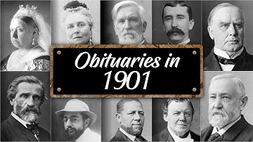 Obituary: Famous Faces WE LOST in 1901