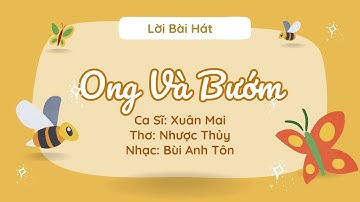 Ong và Bướm ♫ Xuân Mai ♫ Lời Bài Hát