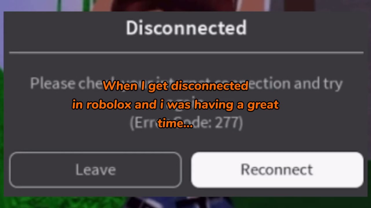 When you get disconnected in roblox... YouTube