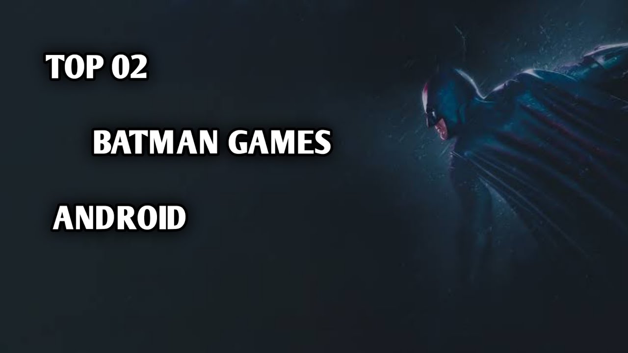 TOP 02 BATMAN GAMES ANDROID IN MALYALAM YouTube