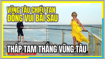 Vũng Tàu Chiều Tan ! ĐÔNG VUI THÁP TAM THẮNG BÃI SAU VŨNG TÀU | Cuộc Sống Vũng Tàu Ngày Nay