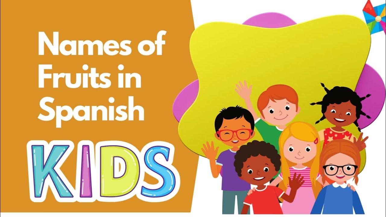 Spanish Learning for Kids Fruits Name in Spanish Fruits in Spanish