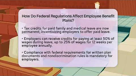 How Do Federal Regulations Affect Employee Benefit Plans? | Labor and Employment Law Expert News