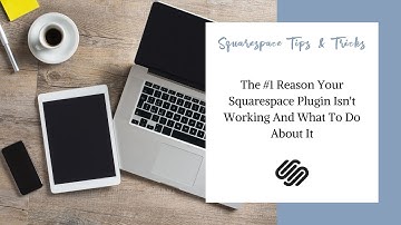 The #1 Reason Your Squarespace Plugin Isn