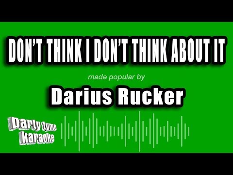 Darius Rucker - Don't Think I Don't Think About It (Karaoke Version)