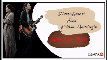Fiersa Besari feat Prinsa Mandagie - Melawan Hati (Lirik lagu)