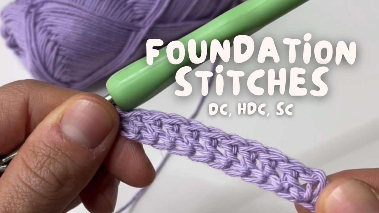 HOW TO CROCHET FOUNDATION STITCHES: double, half-double & single crochet tutorial