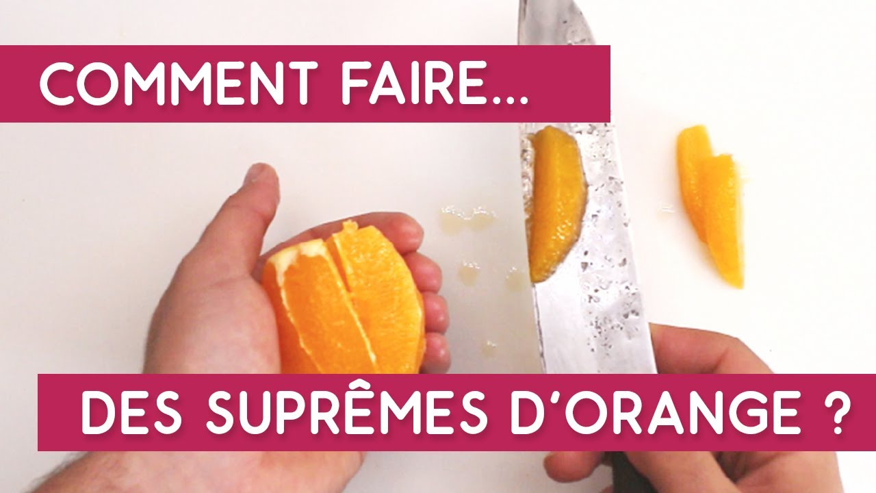 Comment faire des suprêmes d'orange ? Technique de découpe YouTube
