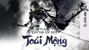 NGHỊCH THỦY HÀN | TIÊU ĐIỂM PHÁI: TOÁI MỘNG - SÁT THỦ TỐC ĐỘ