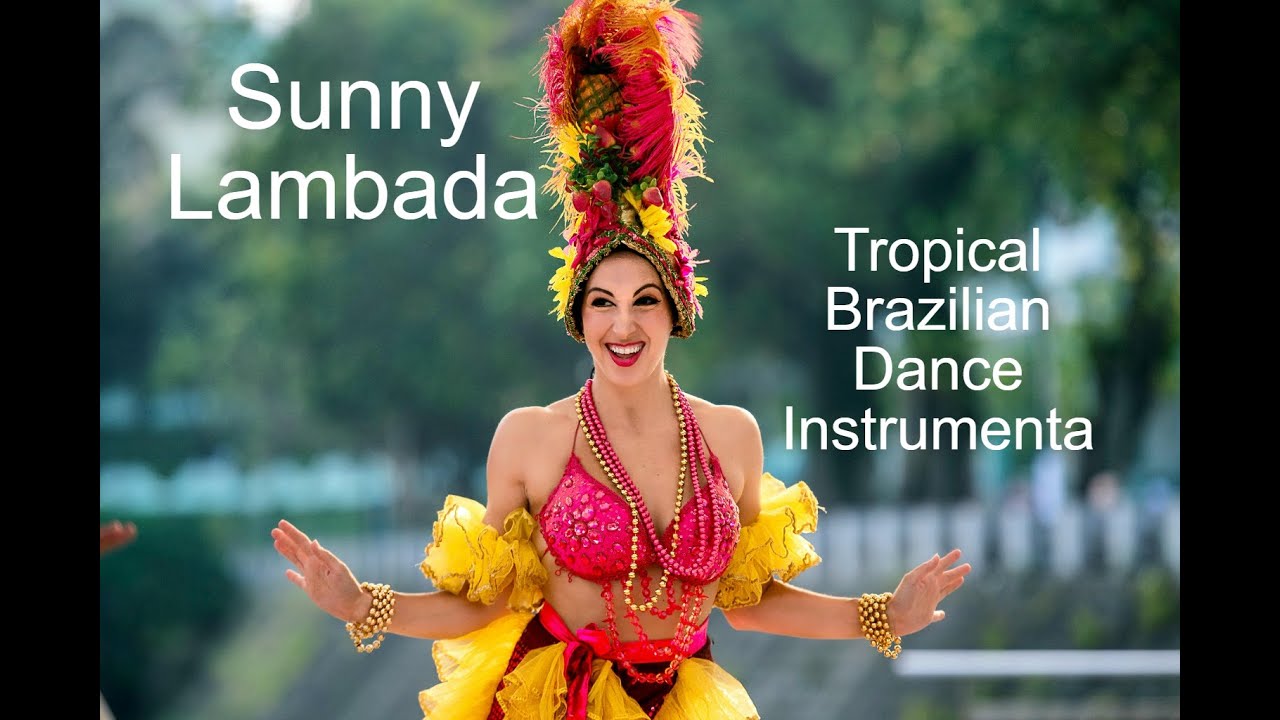 “Sunny Lambada – Tropical Brazilian Dance Instrumental”
