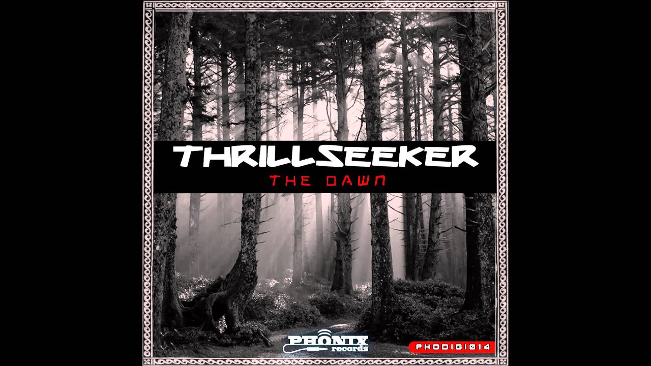 Guarda Thrillseeker - The Dawn su YouTube Guarda Thrillseeker - The Dawn su YouTube