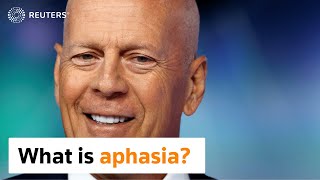 What is aphasia? Bruce Willis' diagnosis explained