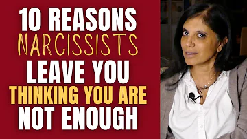 10 reasons narcissists leave you feeling like you are not enough