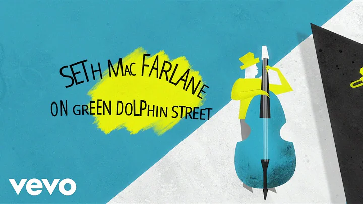 Seth MacFarlane - On Green Dolphin Street (Lyric Video)
