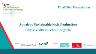 Africa Business Challenge Final Pitch Presentation - Aquatrac Sustainable Fish Production