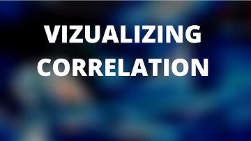 Visualizing Correlation (linear and non-linear) using Scatterplots
