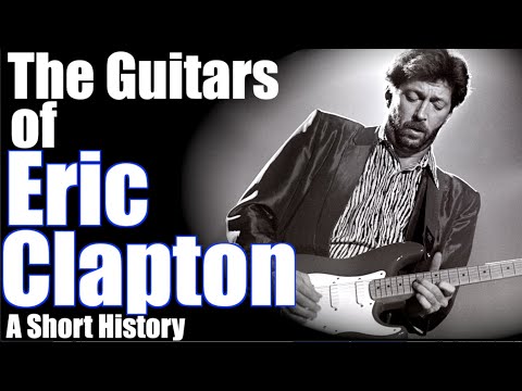 The Guitars of Eric Clapton: A Short History