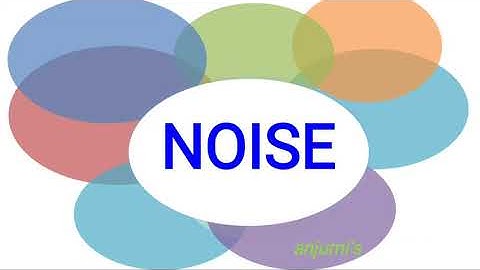 Noise and its types