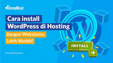 Cara Install WordPress di Hosting #PanduanDomaiNesia