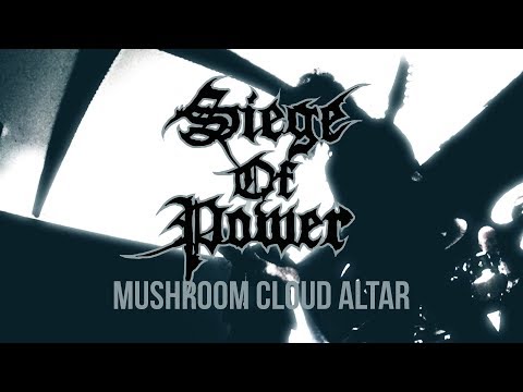 Siege Of Power "Mushroom Cloud Altar" (OFFICIAL VIDEO)