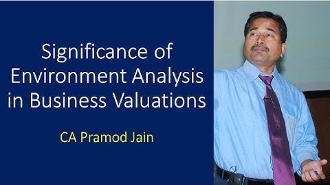 Significance of Environment Analysis in Business Valuations I CA Pramod Jain