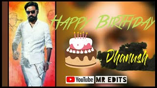 Dhanush Birthday WhatsApp status Video