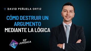 Cómo Destruir Un Argumento Mediante La Lógica