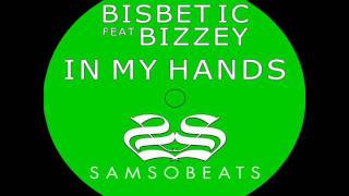 Bisbetic feat Bizzey - In my hands (Laptop mix)